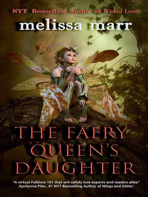 Title details for The Faery Queen's Daughter by Melissa Marr - Wait list